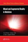 Terry M. (Robarts Research Institute Peters, Cristian A. Linte, Linte Cristian A., Terry M. Peters, Jacqueline Williams, Ziv Yaniv... - Mixed and Augmented Reality in Medicine
