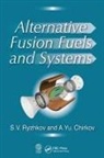 Alexei Yu Chirkov, Alexei Yu. Chirkov, Sergei V Ryzhkov, Sergei V. Ryzhkov, Sergei V. (Bauman Moscow State Technical Ryzhkov, Sergei V. Chirkov Ryzhkov - Alternative Fusion Fuels and Systems