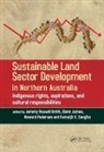 Jeremy (Darwin Centre for Bushfire Russell-Smith, Jeremy James Russell-Smith, Glenn James, James Glenn, Howard Pedersen, Pedersen Howard... - Sustainable Land Sector Development in Northern Australia