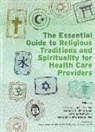 Vern Barnet, Barnet Vern, Michael C Brannigan, Steven Jeffers, Steven Nelson Jeffers, Michael E Nelson - Essential Guide to Religious Traditions and Spirituality for Health