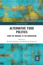 Michelle Kirkwood Phillipov, Katherine Kirkwood, Michelle Phillipov - Alternative Food Politics