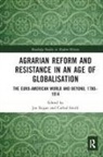 Joe (National University of Ireland Regan, Joe Regan, Cathal Smith - Agrarian Reform and Resistance in an Age of Globalisation