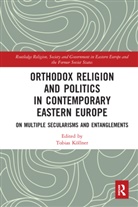 Tobias Koellner, Tobias Koellner - Orthodox Religion and Politics in Contemporary Eastern Europe