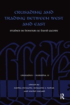 Sophia Kedar Menache, Michel Balard, Balard Michel, Benjamin Z. Kedar, Sophia Menache, Menache Sophia - Crusading and Trading Between West and East