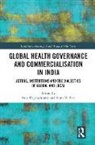 Anuj (University of Edinburgh Kapilashrami, Anuj Baru Kapilashrami, Rama V. Baru, Rama V. (Jawaharlal Nehru University Baru, Baru Rama V., Anuj Kapilashrami... - GLOBAL HEALTH GOVERNANCE AND COMME
