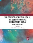 Clive (Queen Mary University of London Gabay, Clive Ilcan Gabay, Clive Gabay, Gabay Clive, Suzan Ilcan, Ilcan Suzan - Politics of Destination in the 2030 Sustainable Development Goals