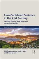 Sebastien Clegg Chauvin, Sébastien Chauvin, Peter Clegg, Bruno Cousin - Euro-Caribbean Societies in the 21st Century