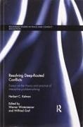 Herbert C. Kelman, Herbert C. (Harvard University Kelman, Kelman Herbert C., Wilfried Graf, Graf Wilfried, … - Resolving Deep-Rooted Conflicts Essays on the Theory and Practice of Interactive Problem-Solving
