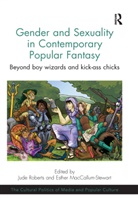 Esther Maccallum-Stewart, MacCallum-Stewart Esther, Jude Roberts, Jude Maccallum-Stewart Roberts - Gender and Sexuality in Contemporary Popular Fantasy