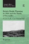 Roger Lee - British Battle Planning in 1916 and the Battle of Fromelles
