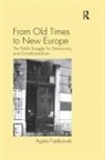 Agata Fijalkowski - From Old Times to New Europe