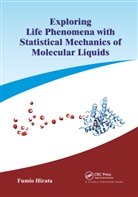 Fumio Hirata, Hirata Fumio - Exploring Life Phenomena With Statistical Mechanics of Molecular
