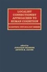 Jonathan Jacobs Grainger, Jonathan Grainger, Arthur Jacobs, Arthur M Jacobs, Arthur M. Jacobs - Localist Connectionist Approaches to Human Cognition