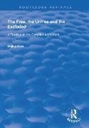 Phillip Cole, Cole Phillip - Free, the Unfree and the Excluded A Treatise on the Conditions of Liberty