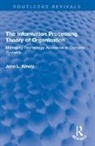John L. Kmetz - Information Processing Theory of Organization
