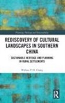 Wallace P.H. Chang - Rediscovery of Cultural Landscapes in Southern China