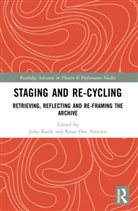 John Arntzen Keefe, Knut Ove Arntzen, John Keefe - Staging and Re-Cycling