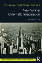Vojislava Filipcevic Cordes - New York in Cinematic Imagination