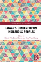 Chia-Yuan Davies Huang, Daniel Davies, Davies Daniel, Dafydd Fell, Fell Dafydd, Chia-Yuan Huang - Taiwans Contemporary Indigenous Peoples