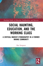 Kat Simpson, Kat (University of Huddersfield Simpson - Social Haunting, Education, and the Working Class