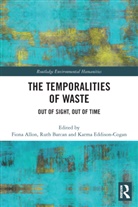 Fiona Barcan Allon, Fiona Allon, Allon Fiona, Ruth Barcan, Barcan Ruth, Karma Eddison-Cogan - Temporalities of Waste