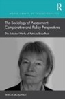 Patricia Broadfoot, Patricia (University of Bristol Broadfoot, Broadfoot Patricia - Sociology of Assessment: Comparative and Policy Perspectives