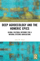 John W. Head, Head John W. - Deep Agroecology and the Homeric Epics