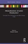 Charlie Smith, Charlie Smith, Smith Charlie - Progressive Studio Pedagogy