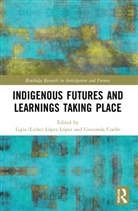 Ligia (Licho) (Melbourne Graduate Sch Lopez Lopez, Ligia (Licho) Coello Lopez Lopez, Gioconda Coello, Ligia (Licho) López López - Indigenous Futures and Learnings Taking Place