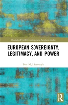 Bart M.J. Szewczyk, Bart M.j. (European Commissions European Szewczyk - European Sovereignty, Legitimacy, and Power