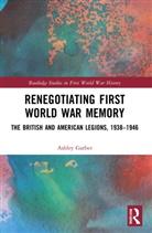 Ashley Garber - Renegotiating First World War Memory