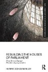 Henrik Schoenefeldt, Henrik (University of Kent) Schoenefeldt - Rebuilding the Houses of Parliament