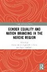 Eirinn (University of Oslo Larsen, Eirinn Larsen, Larsen Eirinn, Sigrun Marie Moss, Inger Skjelsbaek - Gender Equality and Nation Branding in the Nordic Region