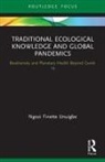 Ngozi Finette Unuigbe - Traditional Ecological Knowledge and Global Pandemics