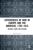 Mark Lawrence, Mark (University of Kent Lawrence - Experiences of War in Europe and the Americas, 17921815