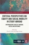 Chris (Boston College Glass, Peggy Gesing, Chris Glass, Glass Chris - Critical Perspectives on Equity and Social Mobility in Study Abroad