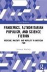 Jeremiah Morelock, Jeremiah (Boston College Morelock - Pandemics, Authoritarian Populism, and Science Fiction