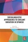 Eva (Portland State University Nunez-Mendez, Eva Núñez-Méndez - Sociolinguistic Approaches to Sibilant Variation in Spanish