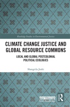 Shangrila Joshi - Climate Change Justice and Global Resource Commons