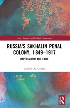 Andrew A. Gentes, Gentes Andrew A. - Russia''s Sakhalin Penal Colony, 18491917
