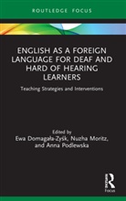 Ewa Moritz Domagaa-Zysk, Ewa Domagala-Zysk, Ewa Domagała-Zyśk, Nuzha Moritz, Anna Podlewska - English As a Foreign Language for Deaf and Hard of Hearing Learners