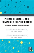 Gönül Bozoglu, Gönül Bozoğlu, Tom Schofield, Schofield Tom, Christopher Whitehead, Christopher (University of Newcastle-Up Whitehead... - Plural Heritages and Community Co-Production