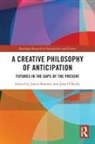 Jamie (University of the Arts London Brassett, Jamie Brassett, Brassett Jamie, John O'Reilly - Creative Philosophy of Anticipation
