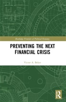 Victor A. Beker, Victor A. (Universidad De Buenos Aires Beker, Beker Victor A. - Preventing the Next Financial Crisis