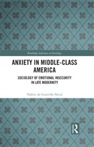 Valérie de Courville Nicol, Valerie (Concordia University De Courville Nicol - Anxiety in Middle-Class America