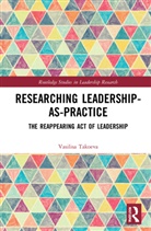 Vasilisa Takoeva - Researching Leadership-As-Practice