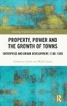 Catherine Casson, Catherine Casson Casson, Mark Casson, Casson Catherine - Property, Power and the Growth of Towns