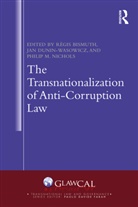 Regis Dunin-Wasowicz Bismuth, Régis Bismuth, Jan Dunin-Wasowicz, Philip M. Nichols, Nichols Philip M. - Transnationalization of Anti-Corruption Law
