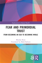 Mark Kyburz (translator), Monika Renz, Monika Kyburz (Translator) Renz, Renz Monika - Fear and Primordial Trust