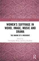 Christopher (University of Surrey Wiley, Lucy Ella Rose, Christopher Wiley, Wiley Christopher - Womens Suffrage in Word, Image, Music, Stage and Screen